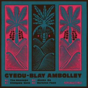 gyedu-blay ambolley: the message