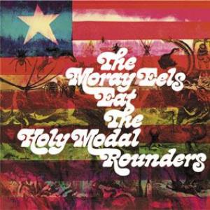 the holy modal rounders: the moray eels eat the holy modal rounders