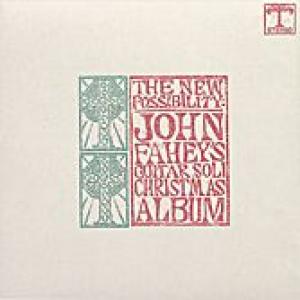 john fahey: the new possibility: guitar soli christmas album /