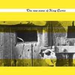 king curtis: the new scene of king curtis