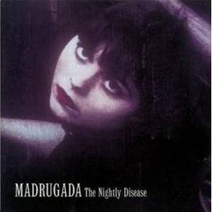 madrugada: the nightly disease