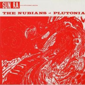 sun ra: the nubians of plutonia