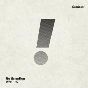 gracious!: the recordings 1970-1971
