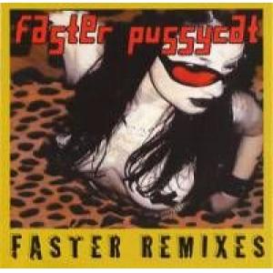 faster pussycat: The Remixes