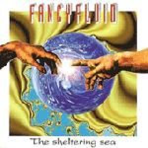 fancyfluid: the sheltering sea