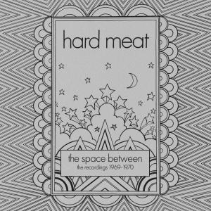 hard meat: the space between - the recordings 1969-1970