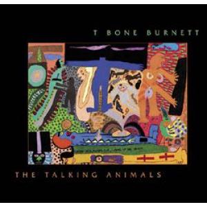 t bone burnett: the talking animals