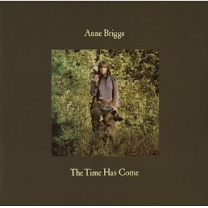 anne briggs: the time has come