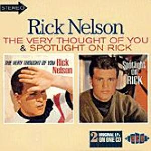 rick nelson: the very thought of you / spotlight on rick