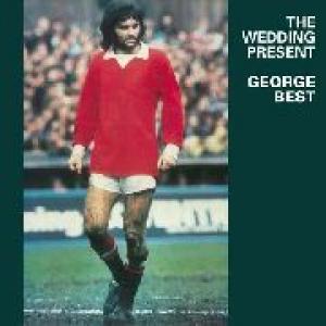 george best: the wedding present