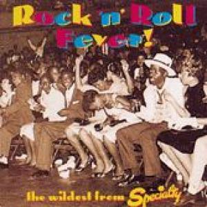 rock'n'roll fever: the wildest from specialty