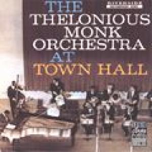 thelonious monk orchestra: thelonious monk orchestra at town hall