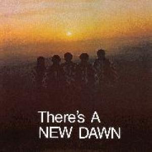 new dawn: there's a new dawn