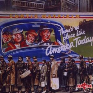 curtis mayfield: there's no place like america today