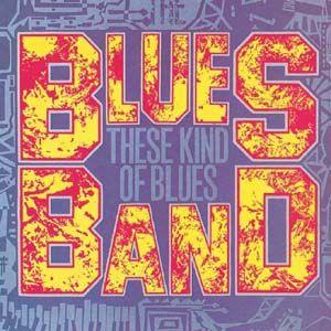 the blues band: these kind of blues