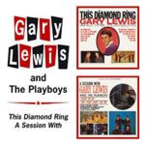 gary lewis and the playboys: this diamond ring / a session with
