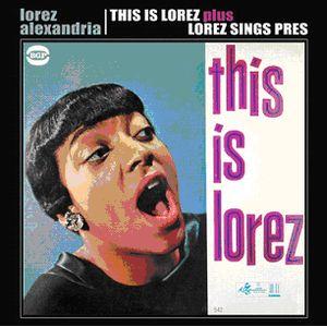 lorez alexandria: this is lorez plus lorez sings pres
