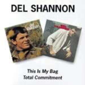 del shannon: this is my bag/total commitment