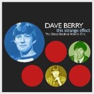 dave berry: this strange effect - the decca sessions volume one