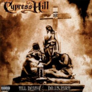 cypress hill: till death do us part