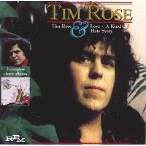 tim rose: Tim Rose and Love A kind Of Hate Story