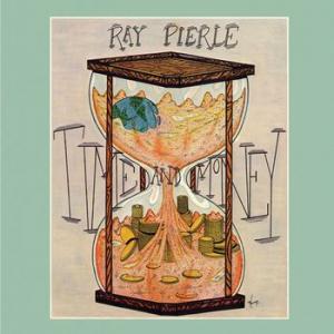 ray pierle: time and money
