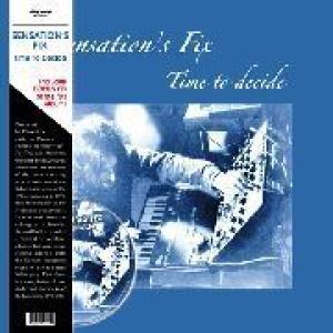 sensation's fix: time to decide