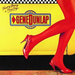 the gene dunlap band:  tired of being a nice guy