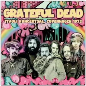 grateful dead: tivoli koncertsal, copenhagen 1972