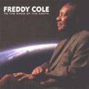 freddy cole: to the ends of the earth
