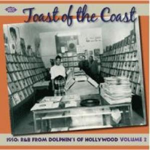 various: toast of the coast - 1950s r&b from dolphin's of hollywood  - vol.2