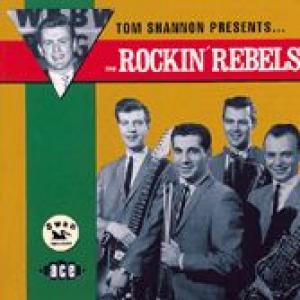 the rockin' rebels: tom shannon presents the rockin' rebels