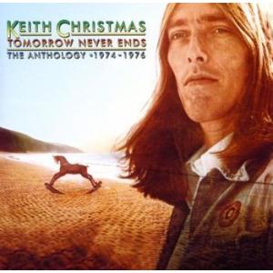 keith christmas: tomorrow never ends: the anthology 1974-1976