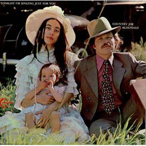 country joe mcdonald: tonight i'm singing just for you