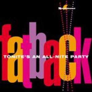 fatback: tonite's an all-nite party