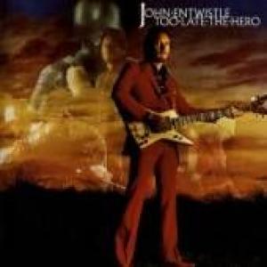 entwistle, john: too late the hero