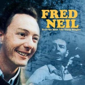 fred neil: trav'lin man: the early singles