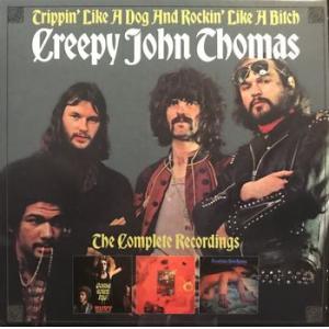 creepy john thomas: trippin' like a dog and rockin' like a bitch - the complete recordings 