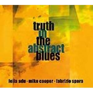 leila adu, mike cooper, fabrizio spera: truth in the abstract blues