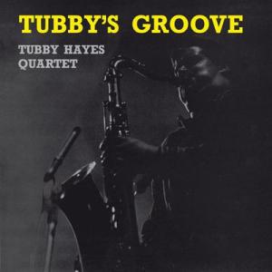 tubby hayes quartet: tubby's groove