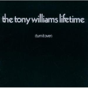 the tony williams lifetime: turn it over