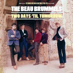 the beau brummels: two days 'til tomorrow, the warner bros non album singles 1966-1970