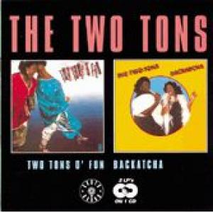 the two tons: two tons o fun / backatcha