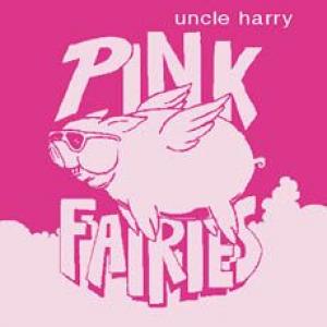 pink fairies: uncle harry