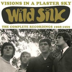 wild silk: visions in a plaster sky - the complete recordings 1968-69