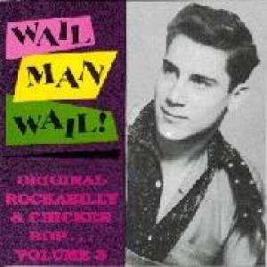 original rockabilly & chicken bop vol. 3: wail man wail!