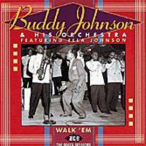 buddy johnson & his orchestra: walk 'em - the decca sessions