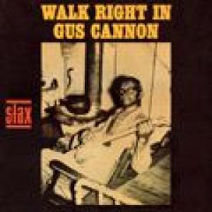 gus cannon: walk right in