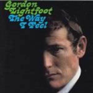 gordon lightfoot: way i feel