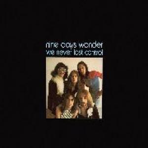 nine days wonder: we never lost control